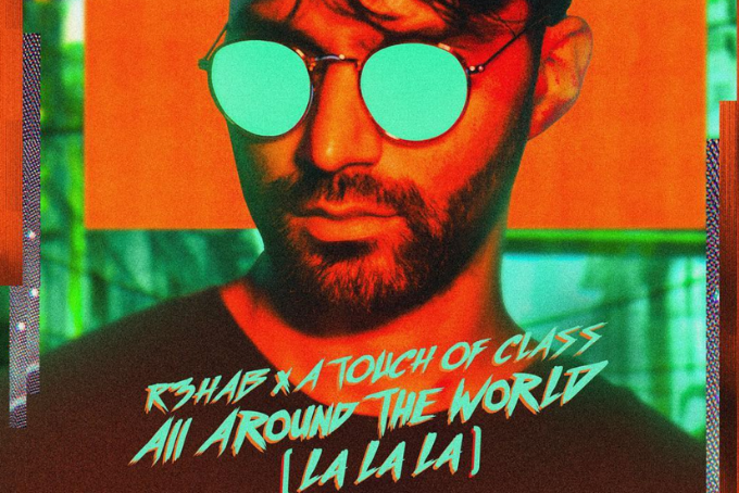 R3hab Revisits a Pop Classic With “All Around the World (La La La)” Single